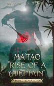 Ma'Tao ''Rise Of A Chieftain'' Book 2 ''Maga'Lahi''