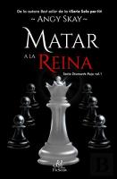 Matar A La Reina