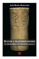 Matar A Nuestros Dioses