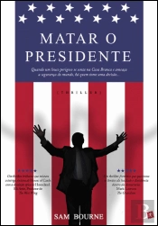 Matar o Presidente