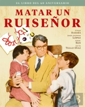 Matar Un Ruiseñor. El Libro Del 60 Aniversario