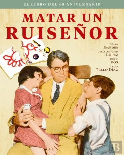 Bertrand.pt - Matar Un Ruiseñor. El Libro Del 60 Aniversario