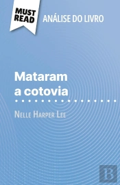 Mataram A Cotovia De Nelle Harper Lee (Analise Do Livro) : Analise Completa E Resumo Pormenorizado Do Trabalho