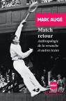 Match Retour ; Anthropologie De La Revanche Et Autres Textes