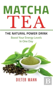 Matcha Tea -The Natural Power Drink