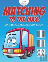 Matching To The Max! Matching Game Activity Book
