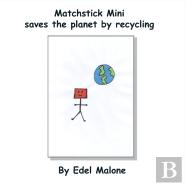 Matchstick Mini Saves The Planet By Recycling