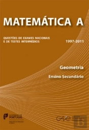 Matemática A - Questões de Exame e de Testes Intermédios de Geometria - Anos 1997-2011- Ensino Secundário