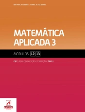 Matemática Aplicada 3 - Módulos 12 e 13 - Cursos de Educação e Formação