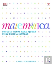 Matemática - Um Guia Visual para Ajudar o seu Filho a Estudar