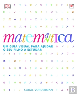 Bertrand.pt - Matemática - Um Guia Visual para Ajudar o seu Filho a Estudar