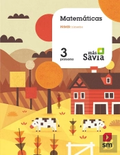 Matemáticas. 3 Primaria. Más Savia. Asturias. Valencia. Aragón. Baleares. Mec. Extremadura. Galicia.