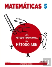 Matemáticas 5. Método Abn. Del Método Tradicional Al Método Abn.
