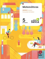 Matemáticas. 5 Primaria. Más Savia. Madrid