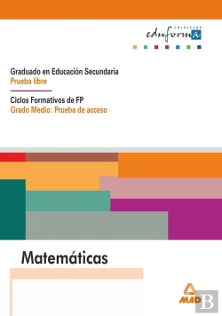 Bertrand.pt - Matemáticas. Graduado En Educación Secundaria (Prueba Libre). Ciclos Formativos De Fp (Grado Medio:
