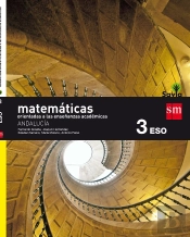 Matemáticas Orientadas A Las Enseñanzas Académicas. 3 Eso. Savia. Andalucía