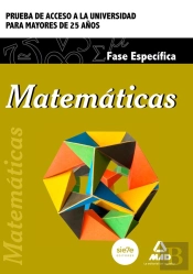 Matemáticas. Prueba De Acceso A La Universidad Para Mayores De 25 Años