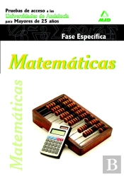 Matemáticas. Pruebas De Acceso A La Universidad Para Mayores De 25 Años. Universidades De Andalucía.