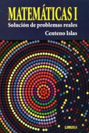 Matematicas, Vol.I: Solucion De Problemas Reales 