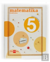 Matematika, 5 Lehen Hezkuntza. 3 Hiruhileko. Koadernoa