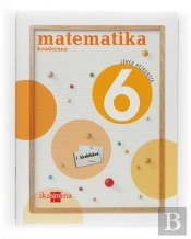 Matematika, 6 Lehen Hezkuntza. 1 Hiruhileko. Koadernoa