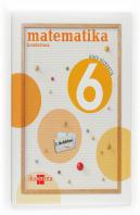 Matematika, 6 Lehen Hezkuntza. 2 Hiruhileko. Koadernoa
