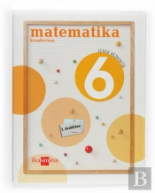 Matematika, 6 Lehen Hezkuntza. 2 Hiruhileko. Koadernoa
