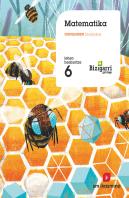 Matematika. 6 Lehen Hezkuntza. Bizigarri Gehiago