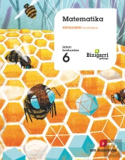 Matematika. 6 Lehen Hezkuntza. Bizigarri Gehiago