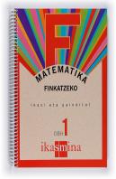 Matematika. Finkatzeko. Ikasi Eta Gainditu! Dbh 1