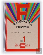 Matematika. Finkatzeko. Ikasi Eta Gainditu! Dbh 1