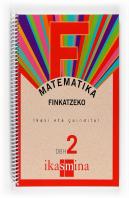 Matematika. Finkatzeko. Ikasi Eta Gainditu! Dbh 2