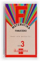 Matematika. Finkatzeko. Ikasi Eta Gainditu! Dbh 3