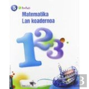 Matematika Lmh 5 - 1. Lan Koadernoa