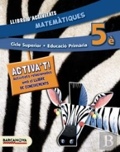 Matemàtiques 5è Cs. Llibre D ' Activitats (Ed.. 2014)