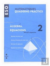 Matematiques, Algebra, Equacions, 2 Eso, Nivell Superior. Quaderns Practics