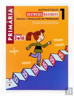 Bertrand.pt - Matemàtiques. Destreses Bàsiques. Càlcul I Resolució De Problemes. 1 Primària. Projecte 3.16