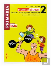 Matematiques. Destreses Basiques. Calcul I Resolucio De Problemes. 2 Primaria. Projecte 3.16