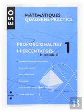 Matematiques, Proporcionalitat I Percentatges, 1 Eso, Nivell Inicial. Quaderns Practics