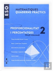 Matematiques, Proporcionalitat I Percentatges, 2 Eso, Nivell Intermedi. Quaderns Practics