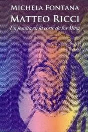 Mateo Ricci (Un Jesuita En La Corte De Los Ming)