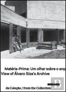 Matéria-Prima: Um Olhar sobre o Arquivo de Álvaro Siza