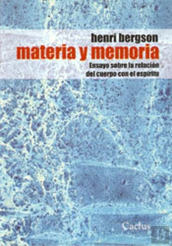 Bertrand.pt - Materia Y Memoria: Ensayo Sobre Larelacion Del Cuerpo Con El Espiritu 