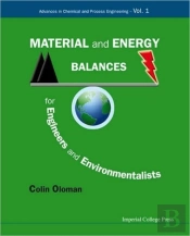 Material And Energy Balances For Engineers And Environmentalists
