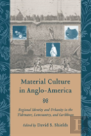 Material Culture In Anglo-America