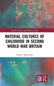 Material Cultures Of Childhood In Second World War Britain