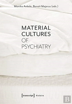 Bertrand.pt - Material Cultures Of Psychiatry