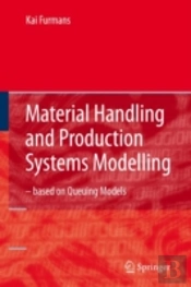 Material Handling And Production Systems Modelling - Based On Queuing Models