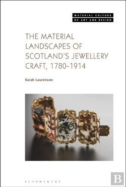 Bertrand.pt - Material Landscapes Of Scotland'S Jewellery Craft, 1780-1914