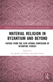 Material Religion In Byzantium And Beyond